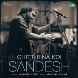 Chitthi Na Koi Sandesh-CAYAZyZCRH4