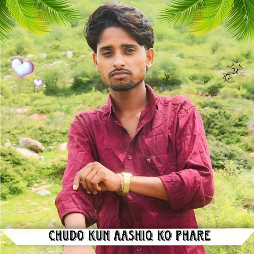 Chudo Kun Aashiq Ko Phare