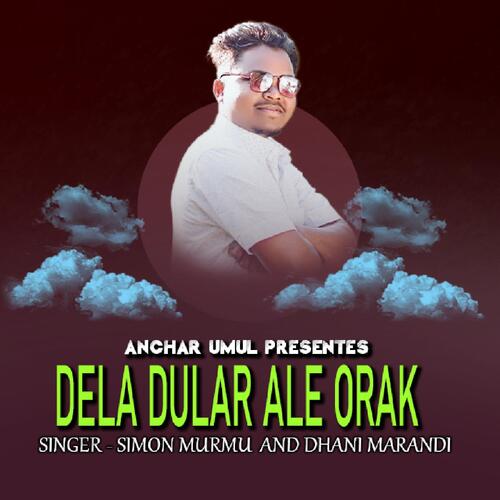 Dela Dular Ale Orak ( Santali Song )