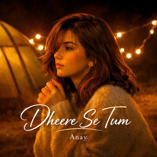 Dheere Se Tum