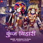 Kunj Bihari by Anuradha Paudwal