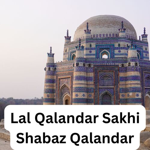 Lal Qalandar Sakhi Shabaz Qalandar