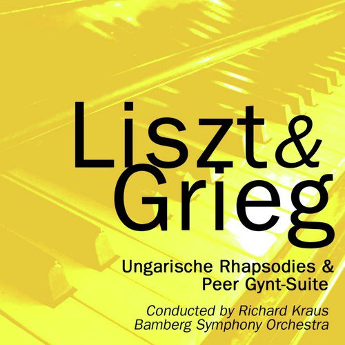 Liszt: Ungarische Rhapsodies - Grieg: Peer Gynt-Suite