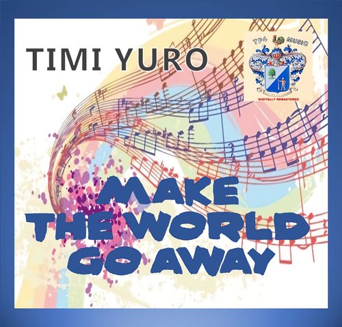 Make the World Go Away