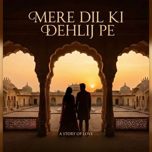 Mere Dil Ki Dehlij Pe
