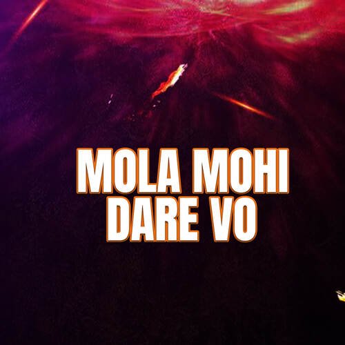 Mola Mohi Dare Vo