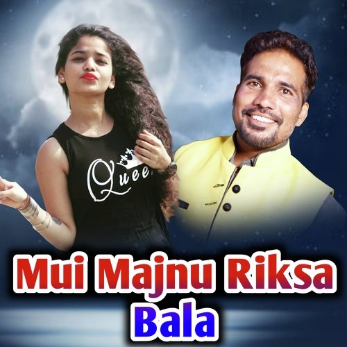 Mui Majnu Riksa Bala