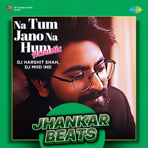 Na Tum Jano Na Hum Acoustic - Jhankar Beats