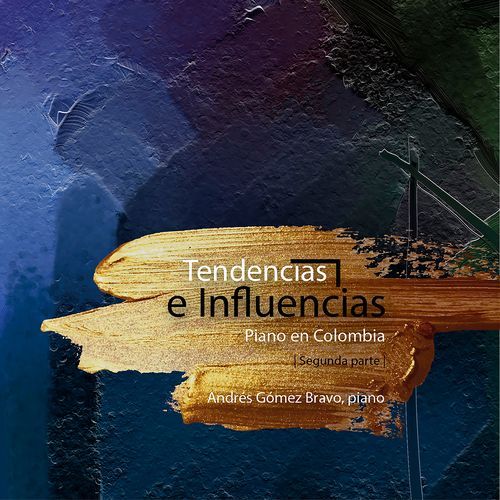 Tendencias e Influencias II. Piano en Colombia