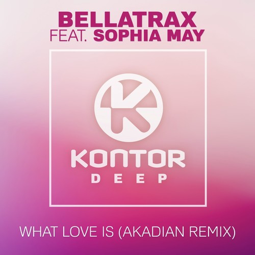 What Love Is (Akadian Remix)