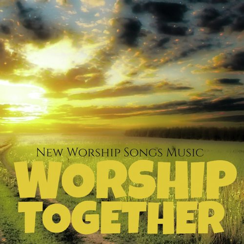 New Worship Songs Music