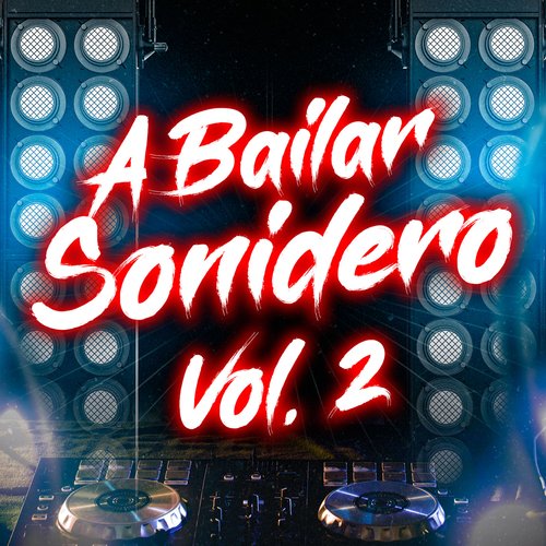 A BAILAR SONIDERO VOL. 2