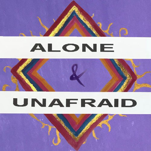 Alone & Unafraid