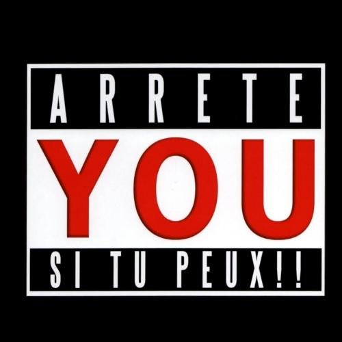 Arrête You Si Tu Peux