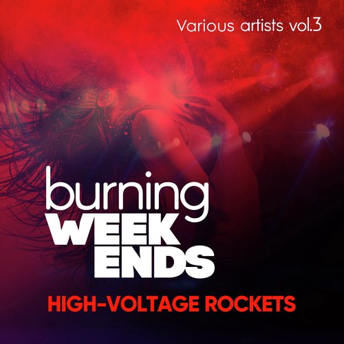 Burning Weekends (High-Voltage Rockets), Vol. 3_poster_image