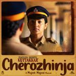Cherozhinja (From "Pradhama Drishtya Kuttakkar")
