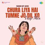 Chura Liya Hai Tumne Jo Dil Ko - Trap Mix