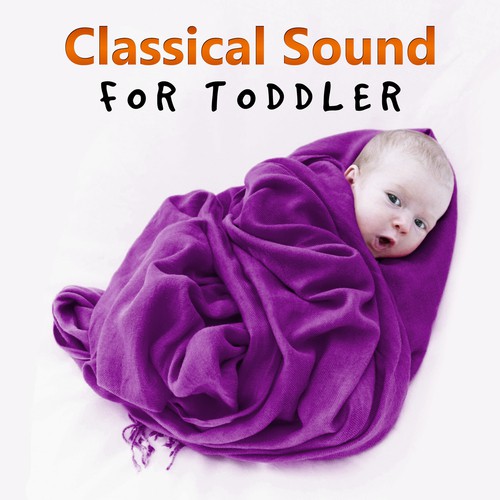 Classical Sound for Toddler – Sweet Melodies to Sleep, Classic Lullaby Songs, Mozart, Bach, Beethoven