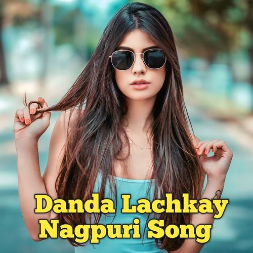 Danda Lachkay Nagpuri Song