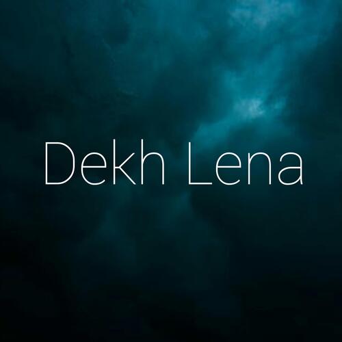 Dekh Lena (Lofi)