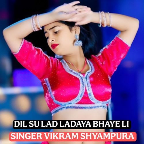 Dil Su Lad Ladaya Bhaye Li