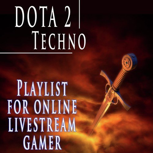 Dota 2 Techno Playlist for Online Livestream Gamer_poster_image