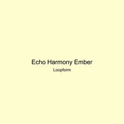 Echo Harmony Ember by Loopform