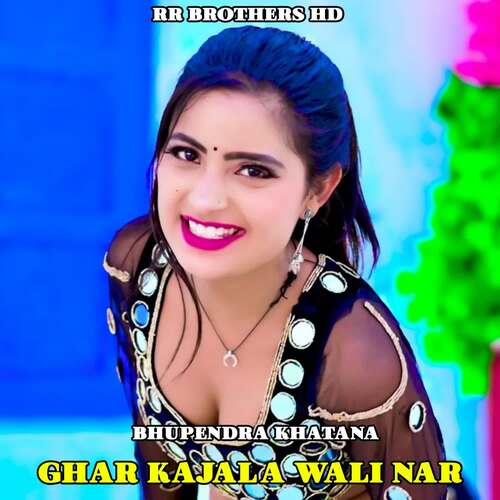 Ghar Kajala Wali Nar