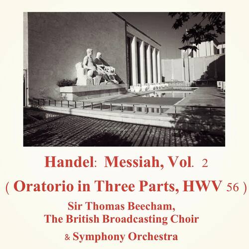 Handel: Messiah, Vol. 2 (Oratorio in Three Parts, HWV 56)