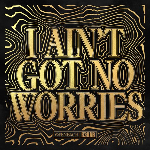 I Ain&#039;t Got No Worries_poster_image