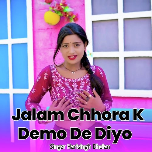 Jalam Chhora K Demo De Diyo