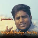 Karaiyadha Muzhuga - Love Song