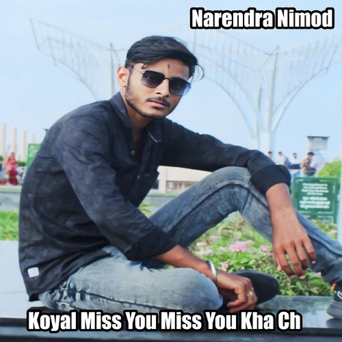 Koyal Miss You Miss You Kha Ch