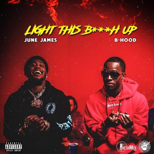 Light This B***h Up (feat. June James)