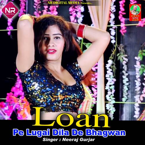 Loan Pe Lugai Dila De Bhagwan