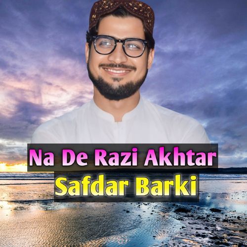 Na De Razi Akhtar