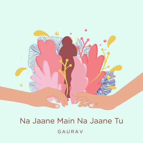 Na Jaane Main Na Jaane Tu - Single