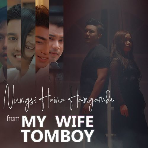 Nungshi Haina Haingamde (From "My Wife Tomboy")