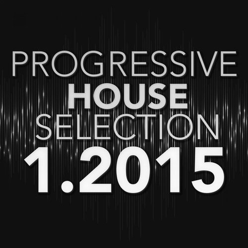 Progressive House Selection 1.2015