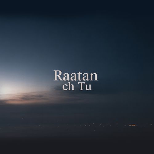 Raatan Ch Tu