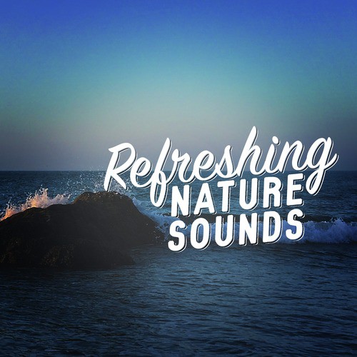 Refreshing Nature Sounds_poster_image