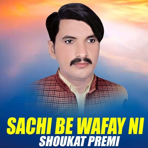 Sachi Be Wafay Ni