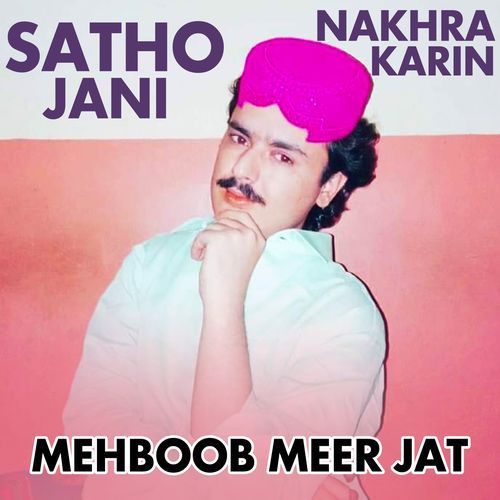 Satho Jani Nakhra Karin