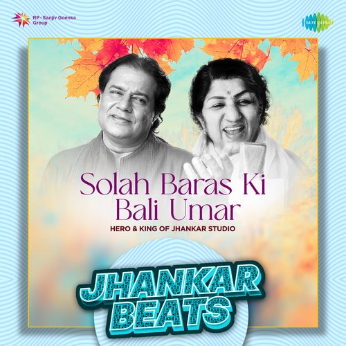 Solah Baras Ki Bali Umar - Jhankar Beats