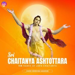 Sri Chaitanya Ashtottara - 108 Names of Lord Chaitanya (श्री चैतन्य अष्टोतर नामावली)