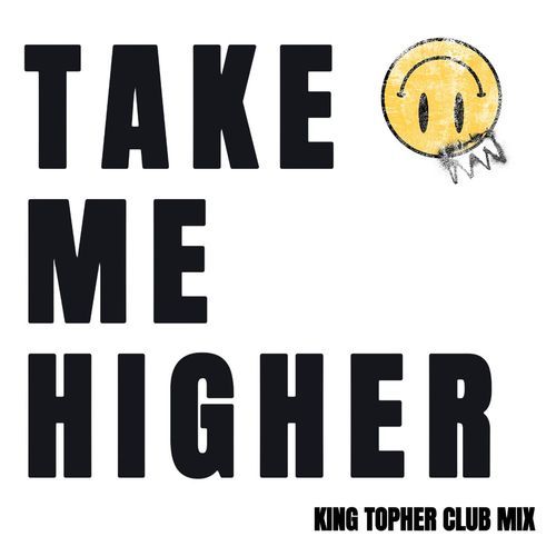 Take Me Higher (King Topher Club Mix)_poster_image