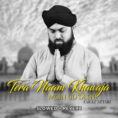 Tera Naam Khawaja Moin ud Deen (Lofi-Mix)