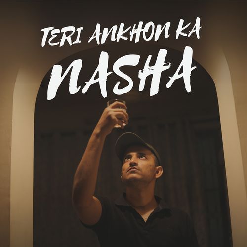 Teri Ankhon Ka Nasha