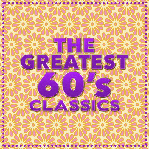 The Greatest 60s Classics