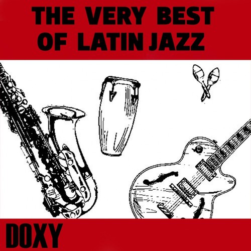 The Very Best of Latin Jazz (Doxy Collection)